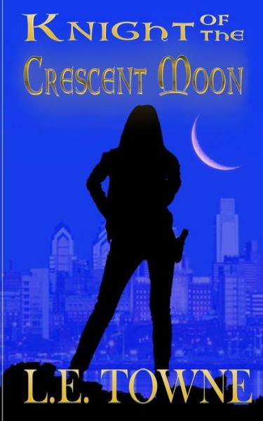 Cover for L E Towne · Knight of the Crescent Moon (Paperback Book) (2020)