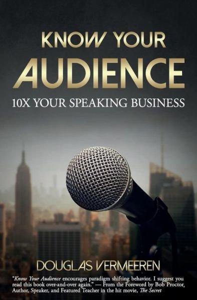Cover for Douglas Vermeeren · Know Your Audience 10X Your Speaking Business (Paperback Book) (2018)