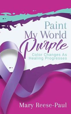 Cover for Mary Reese-Paul · Paint My World Purple (Paperback Book) (2017)