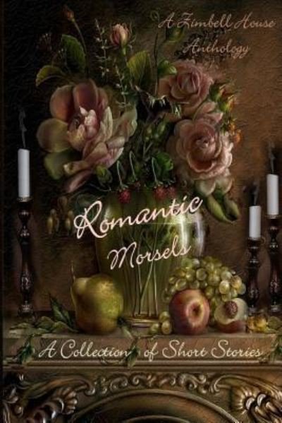 Cover for Zimbell Publishing · Romantic Morsels (Paperback Bog) (2015)