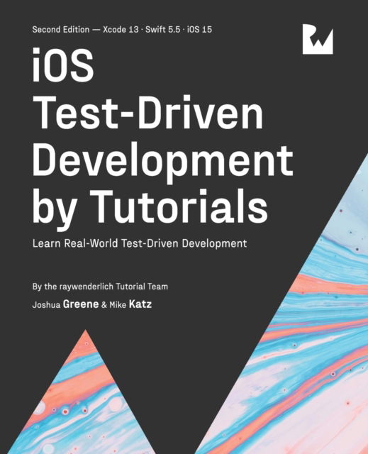 Cover for Greene Joshua Greene · Ios Test-driven Development (Second Edition): Learn Real-world Test-driven Development (Paperback Book) (2022)