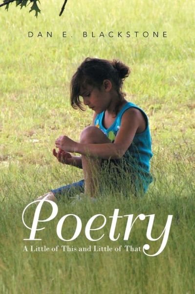 Poetry - Dan E Blackstone - Bøker - Bookwhip Company - 9781951469429 - 24. september 2018