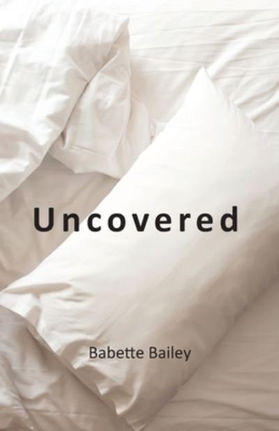 Cover for Babette Bailey · Uncovered (Buch) (2023)
