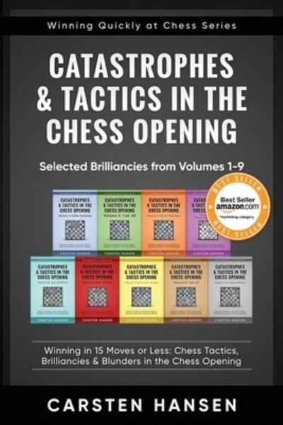 Cover for Carsten Hansen · Catastrophes &amp; Tactics in the Chess Opening - Selected Brilliancies from Volumes 1-9 (Paperback Bog) (2018)