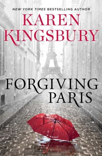 Forgiving Paris: A Novel - Karen Kingsbury - Książki - Simon & Schuster - 9781982104429 - 23 czerwca 2022