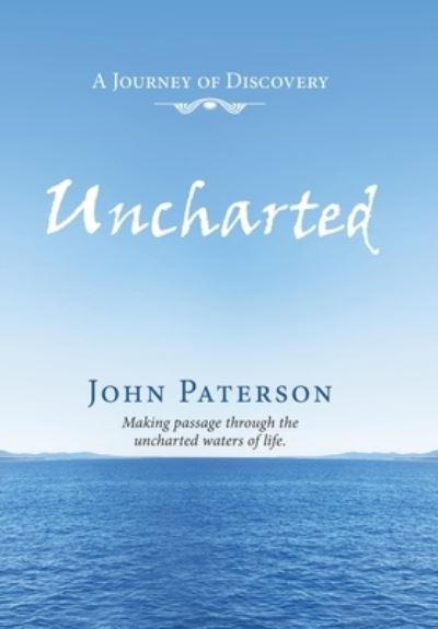 Cover for John Paterson · Uncharted: A Journey of Discovery (Hardcover Book) (2020)