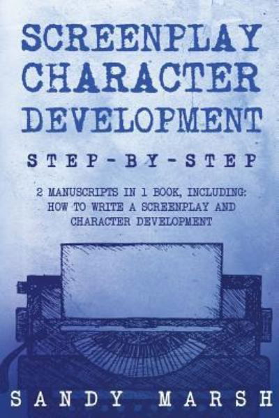 Sandy Marsh · Screenplay Character Development (Paperback Book) (2018)