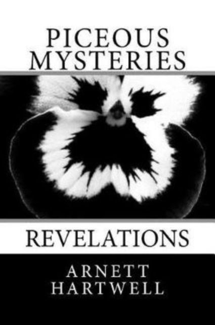 Cover for Arnett Hartwell · Piceous Mysteries: Revelations - Piceous Mysteries (Paperback Book) (2018)