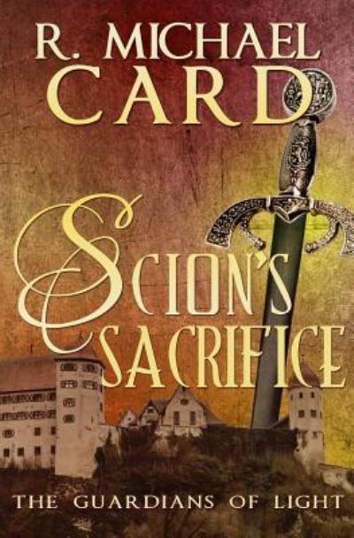 Cover for R Michael Card · Scion's Sacrifice (Paperback Book) (2017)