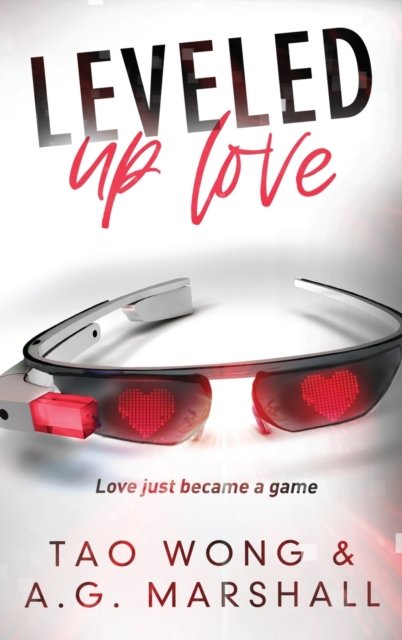 Cover for Tao Wong · Leveled Up Love: A Gamelit Romantic Comedy (Hardcover bog) (2020)