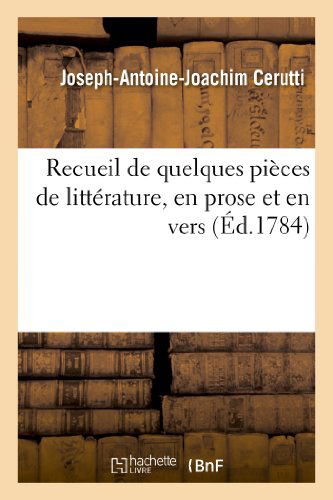 Cover for Cerutti-j-a-j · Recueil De Quelques Pieces De Litterature, en Prose et en Vers (Paperback Book) [French edition] (2013)