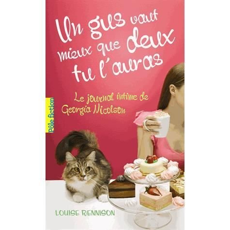 Cover for Louise Rennison · Un gus vaut mieux que deux tu l'auras (Journal de Georgia Nicholson 6) (Pocketbok) (2013)