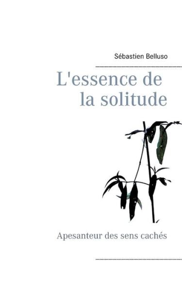 L'essence de la solitude - Belluso - Bøger -  - 9782322099429 - 10. november 2017