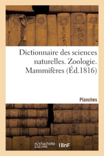 Cover for Frederic Cuvier · Dictionnaire Des Sciences Naturelles. Planches. Zoologie. Mammiferes (Paperback Book) (2020)
