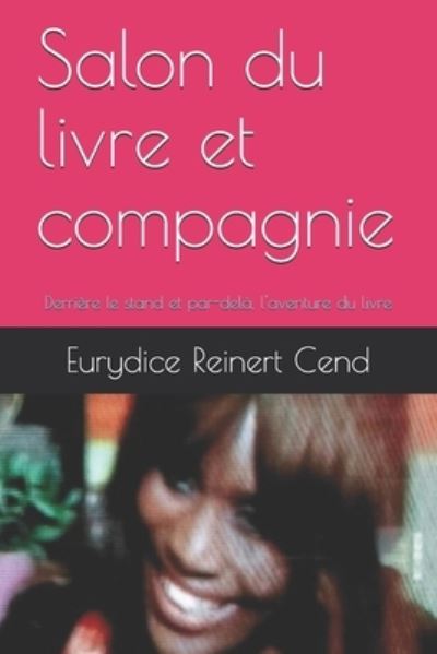 Cover for Eurydice Reinert Cend · Salon du livre et compagnie... (Paperback Book) (2021)