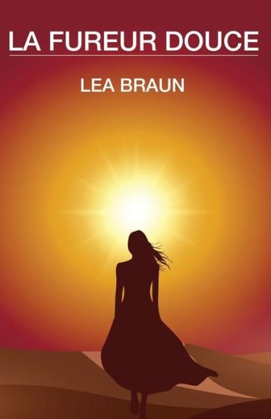 Cover for Lea Braun · La fureur douce (Pocketbok) (2018)