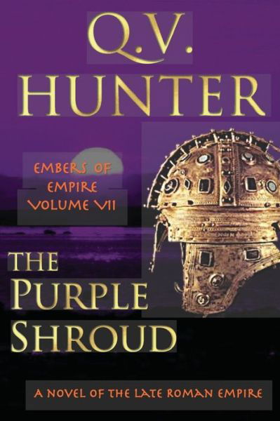 Cover for Q V Hunter · The Purple Shroud, A Novel of the Late Roman Empire: Embers of Empire VII - The Embers of Empire (Paperback Book) (2020)