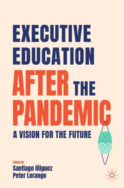 Cover for I  Iguez De Onzo  O · Executive Education after the Pandemic: A Vision for the Future (Inbunden Bok) [1st ed. 2022 edition] (2021)