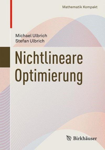 Cover for Michael Ulbrich · Nichtlineare Optimierung - Mathematik Kompakt (Paperback Book) [2012 edition] (2012)