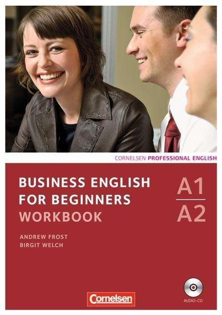 Business English for beginners workbook - Birgit Welch - Gadżety - Cornelsen Verlag GmbH & Co - 9783060200429 - 1 lutego 2010