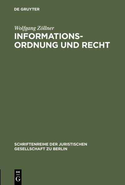 Cover for Wolfgang Zollner · Informationsordnung Und Recht (Schriftenreihe Der Juristischen Gesellschaft Zu Berlin, Heft 118) (Paperback Book) (1990)