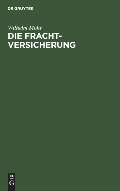 Cover for Wilhelm Mohr · Die Frachtversicherung (Book) (1927)