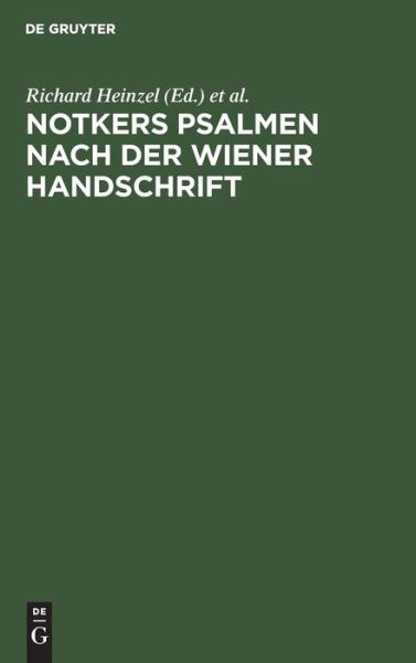 Cover for Richard Heinzel · Notkers Psalmen Nach der Wiener Handschrift (Book) (1901)