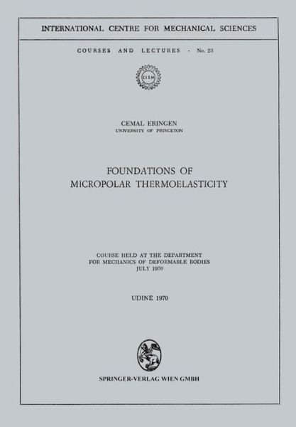 Cover for Cemal Eringen · Foundations of Micropolar Thermoelasticity: Course held at the Department for Mechanics of Deformable Bodies July 1970 - CISM International Centre for Mechanical Sciences (Paperback Bog) [1970 edition] (1980)