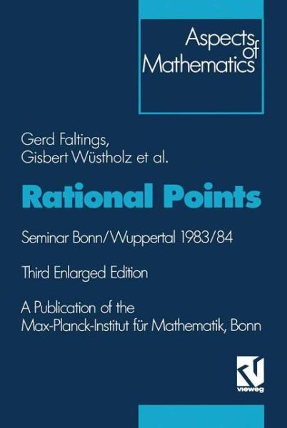 Rational Points: Seminar Bonn / Wuppertal 1983/84 - Aspects of Mathematics - Gerd Faltings - Books - Springer Fachmedien Wiesbaden - 9783322803429 - November 20, 2013