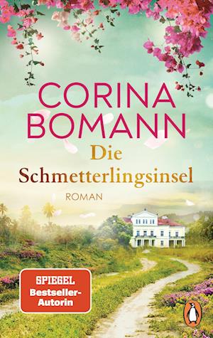 Die Schmetterlingsinsel - Corina Bomann - Books - Penguin - 9783328111429 - May 15, 2024