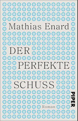 Cover for Mathias Énard · Der perfekte Schuss (Book) (2025)