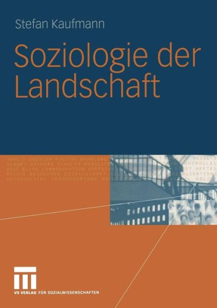 Cover for Kaufmann, Stefan (Stanford University, California) · Soziologie Der Landschaft - Stadt, Raum Und Gesellschaft (Paperback Book) [2005 edition] (2005)