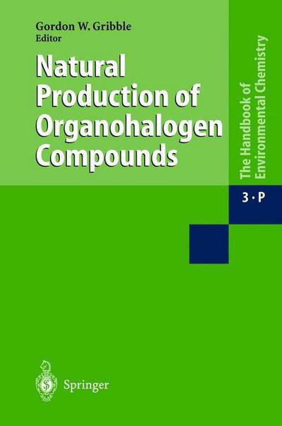 Cover for Gordon Gribble · Natural Production of Organohalogen Compounds - Anthropogenic Compounds (Hardcover bog) [2003 edition] (2003)