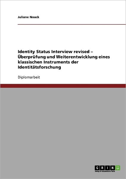 Identity Status Interview revised - Noack - Bøger - Grin Verlag Gmbh - 9783638854429 - 19. november 2007