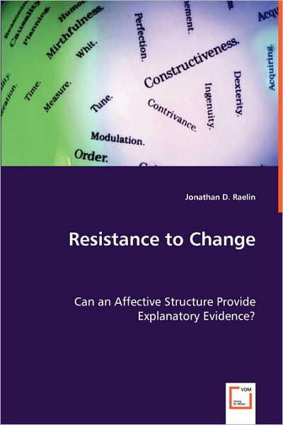 Resistance to Change - Jonathan D. Raelin Ph.d. - Livros - VDM Verlag - 9783639055429 - 20 de julho de 2008