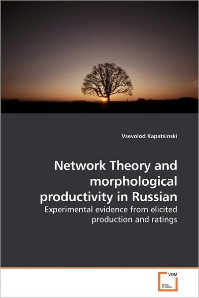 Cover for Vsevolod Kapatsinski · Network Theory and Morphological Productivity in Russian: Experimental Evidence from Elicited Production and Ratings (Paperback Book) (2009)