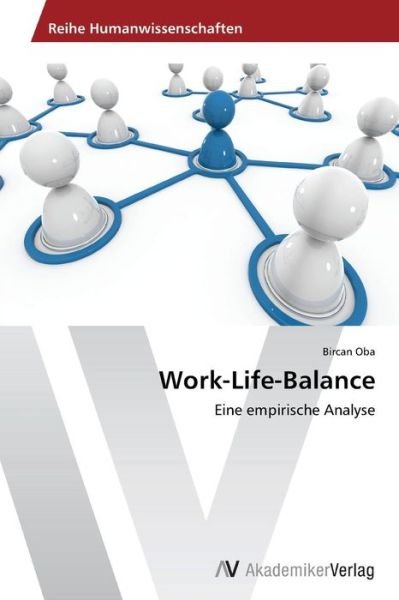 Cover for Bircan Oba · Work-life-balance: Eine Empirische Analyse (Paperback Book) [German edition] (2012)