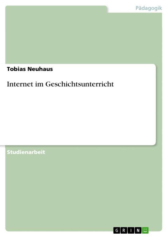 Cover for Neuhaus · Internet im Geschichtsunterrich (Book) [German edition] (2013)