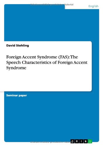 Cover for David Stehling · Foreign Accent Syndrome (FAS): The Speech Characteristics of Foreign Accent Syndrome (Paperback Book) (2012)