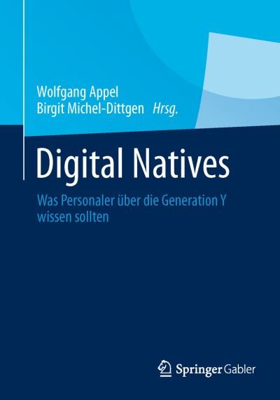 Cover for Wolfgang Appel · Digital Natives: Was Personaler UEber Die Generation Y Wissen Sollten (Paperback Book) [2013 edition] (2013)