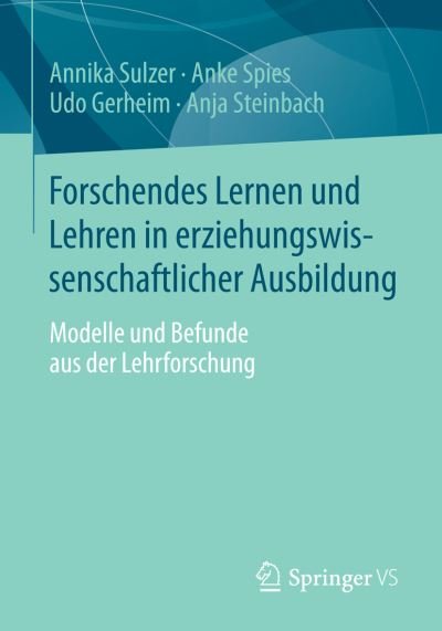 Forschendes Lernen und Lehren in - Sulzer - Books - Springer Fachmedien Wiesbaden - 9783658034429 - April 23, 2020