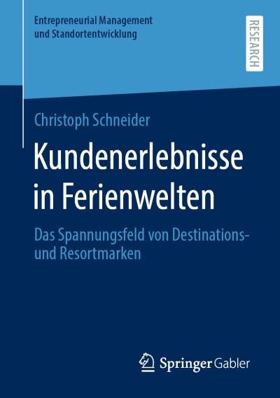 Kundenerlebnisse in Ferienwel - Schneider - Bøger -  - 9783658315429 - 22. september 2020