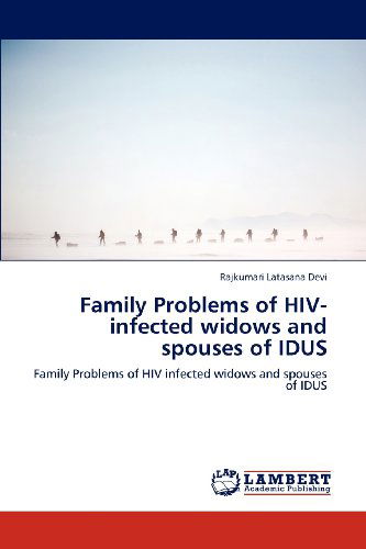 Cover for Rajkumari Latasana Devi · Family Problems of Hiv-infected Widows and Spouses of Idus: Family Problems of Hiv Infected Widows and Spouses of Idus (Paperback Bog) (2012)