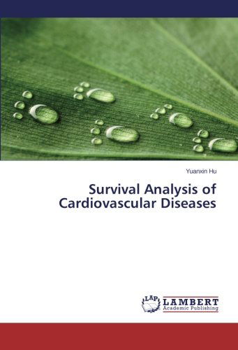 Survival Analysis of Cardiovascular Diseases - Yuanxin Hu - Książki - LAP LAMBERT Academic Publishing - 9783659277429 - 4 kwietnia 2014