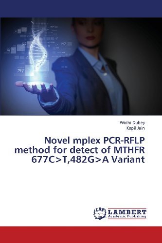 Novel Mplex Pcr-rflp Method for Detect of Mthfr 677c>t,482g>a Variant - Kapil Jain - Kirjat - LAP LAMBERT Academic Publishing - 9783659376429 - lauantai 23. maaliskuuta 2013
