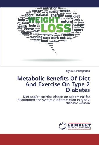 Cover for Ifigenia Giannopoulou · Metabolic Benefits of Diet and Exercise on Type 2 Diabetes: Diet And/or Exercise Effects on Abdominal Fat Distribution and Systemic Inflammation in Type 2 Diabetic Women (Paperback Bog) (2014)