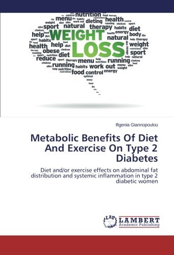 Cover for Ifigenia Giannopoulou · Metabolic Benefits of Diet and Exercise on Type 2 Diabetes: Diet And/or Exercise Effects on Abdominal Fat Distribution and Systemic Inflammation in Type 2 Diabetic Women (Pocketbok) (2014)