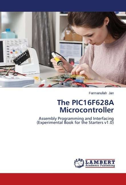 Cover for Jan · The PIC16F628A Microcontroller (Bog) (2014)