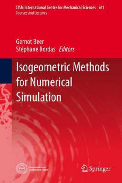 Cover for Gernot Beer · Isogeometric Methods for Numerical Simulation - CISM International Centre for Mechanical Sciences (Hardcover Book) (2015)