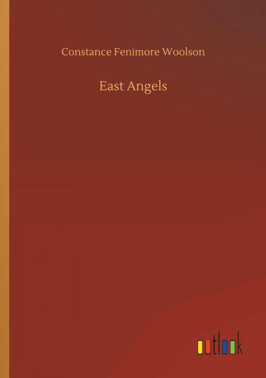 Cover for Woolson · East Angels (Book) (2018)